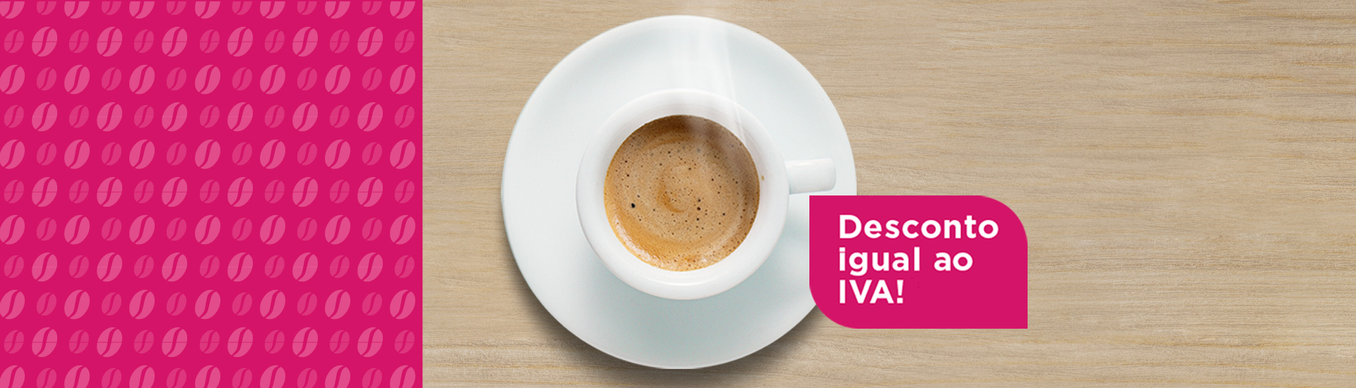 0% IVA*<br>100% Café